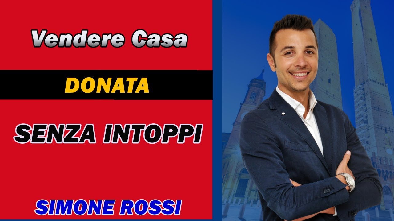 3 Step per Vendere Casa Ricevuta in Donazione
