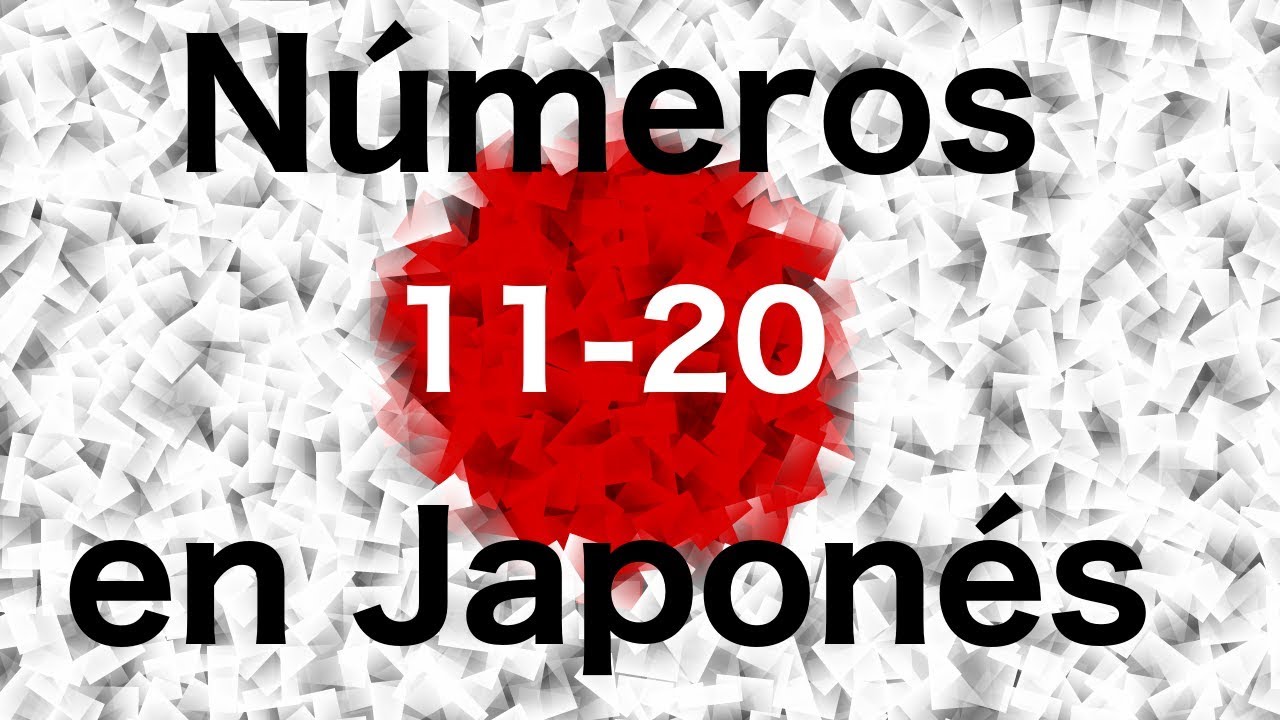 Aprende Japonés - Los Números del 11 al 20 - con pronunciación (nativo)