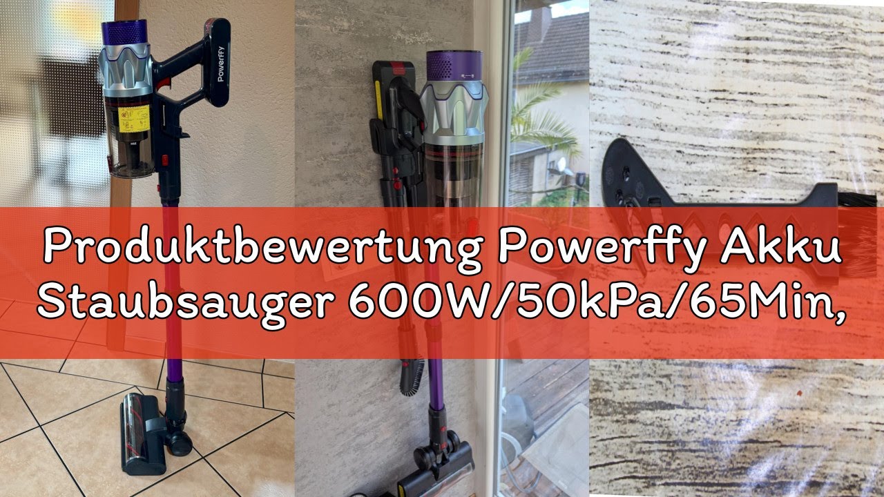 Produktbewertung Powerffy Akku Staubsauger 600W/50kPa/65Min, Staubsauger Kabellos mit 1M Schlauch, A