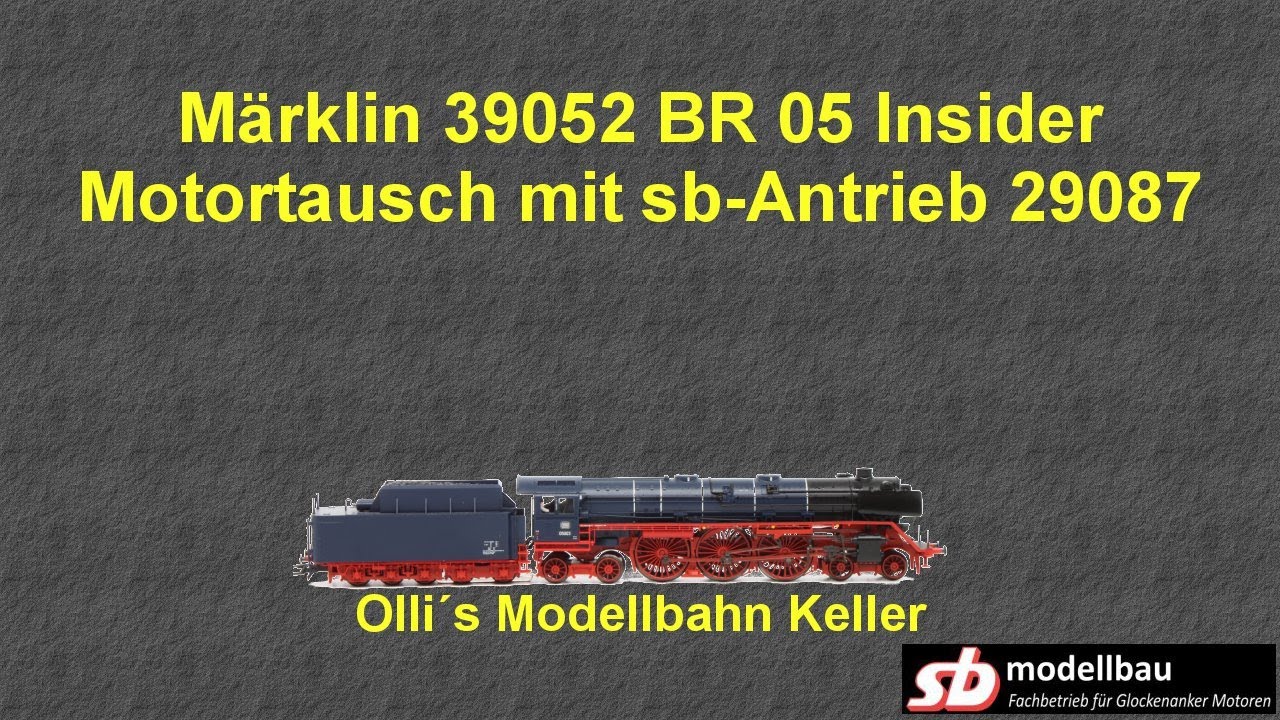 Märklin 39052 BR 05 blau Motorumbau auf sb-Antrieb 29087 (Ollis Modellbahnkeller)