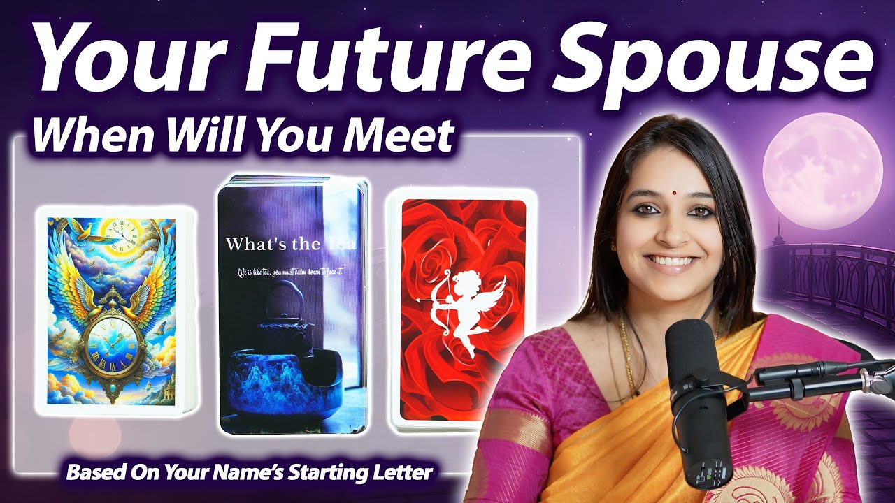 Your Name's Starting Letter Reveals When Will You Meet Your Future Spouse | UniqueTarot1111