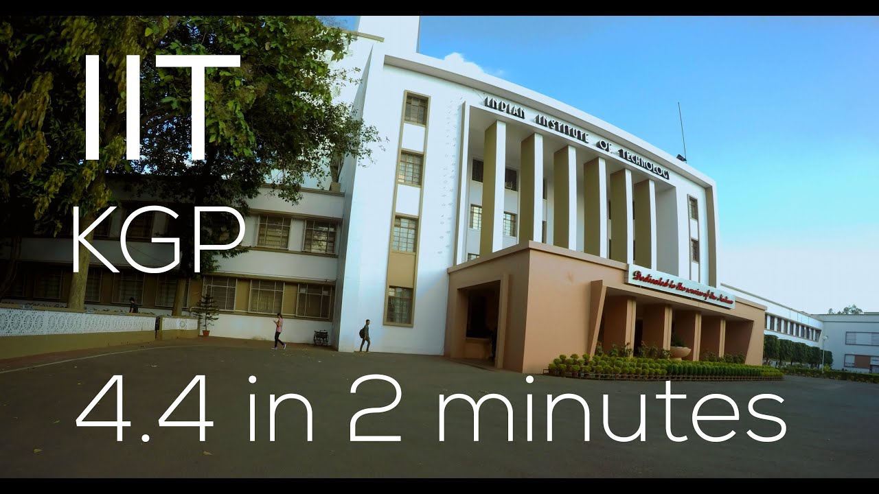 IIT Kharagpur - 4.4 in 2 minutes | Timelapse [4K]