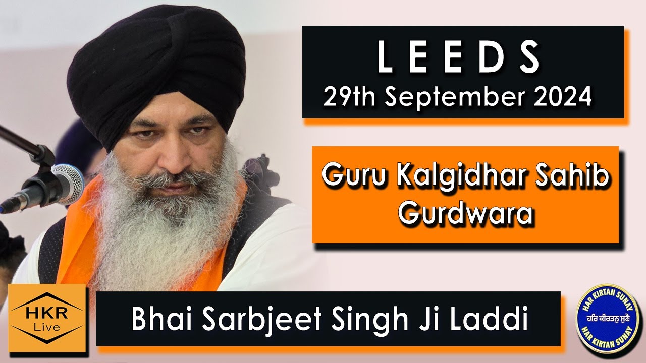 Bhai Sarbjeet Singh Ji Laddi HRSDS - Guru Kalgidhar Sahib Gurdwara, Leeds 29th Sep 2024