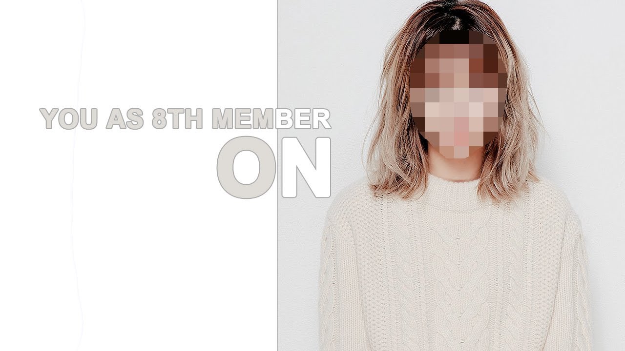 bts - on // 8 member version ( you as member )