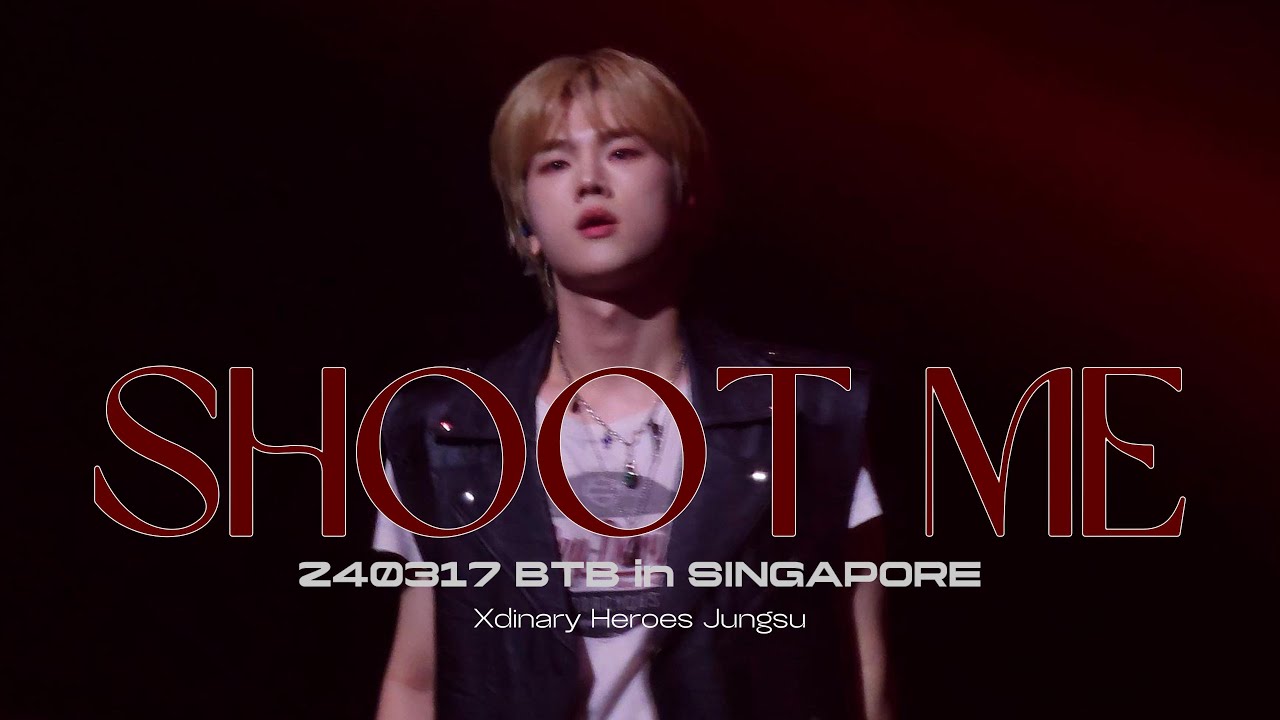 240317 Shoot Me (원곡 :DAY6)- Xdinary Heroes 정수 직캠 | BTB World Tour in SINGAPORE