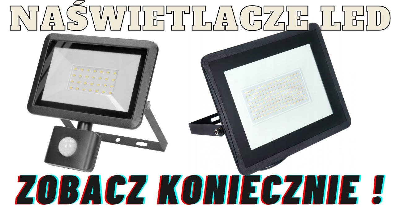 Naświetlacze halogeny reflektory LED - hermetyczne, odporne na pył, mróz, wodę, z czujką ruchu