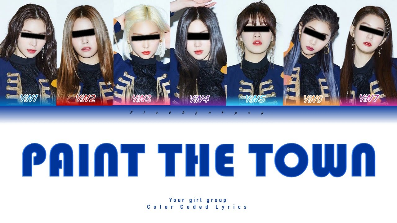 Your girl group (7 members ver.) - PTT (Paint The Town) || LOONA (Color Coded Lyrics Eng/Rom/Han)