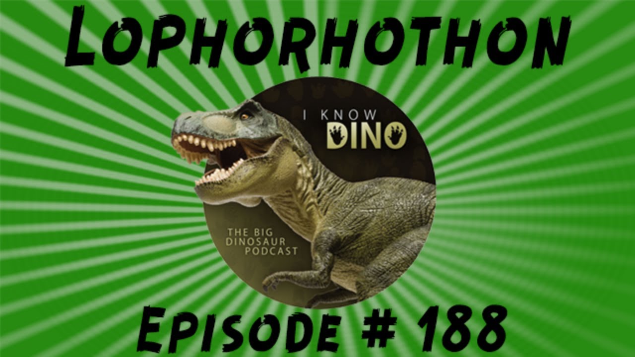 Lophorhothon: I Know Dino Podcast Episode 188