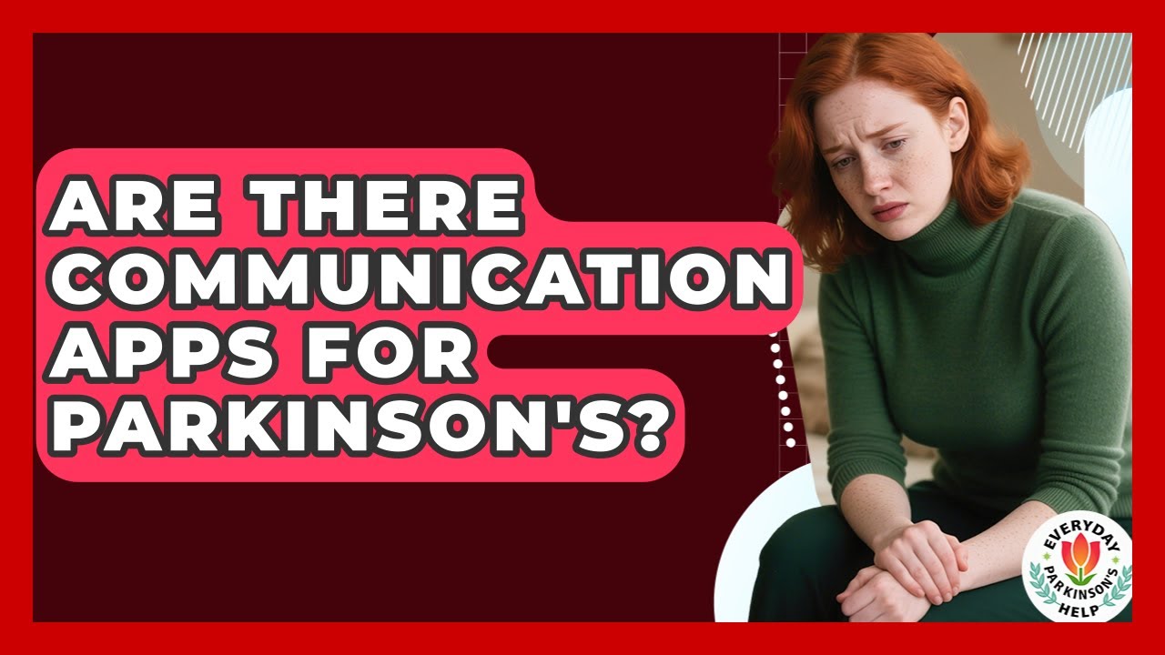 Are There Communication Apps For Parkinson's? - Everyday Parkinsons Help