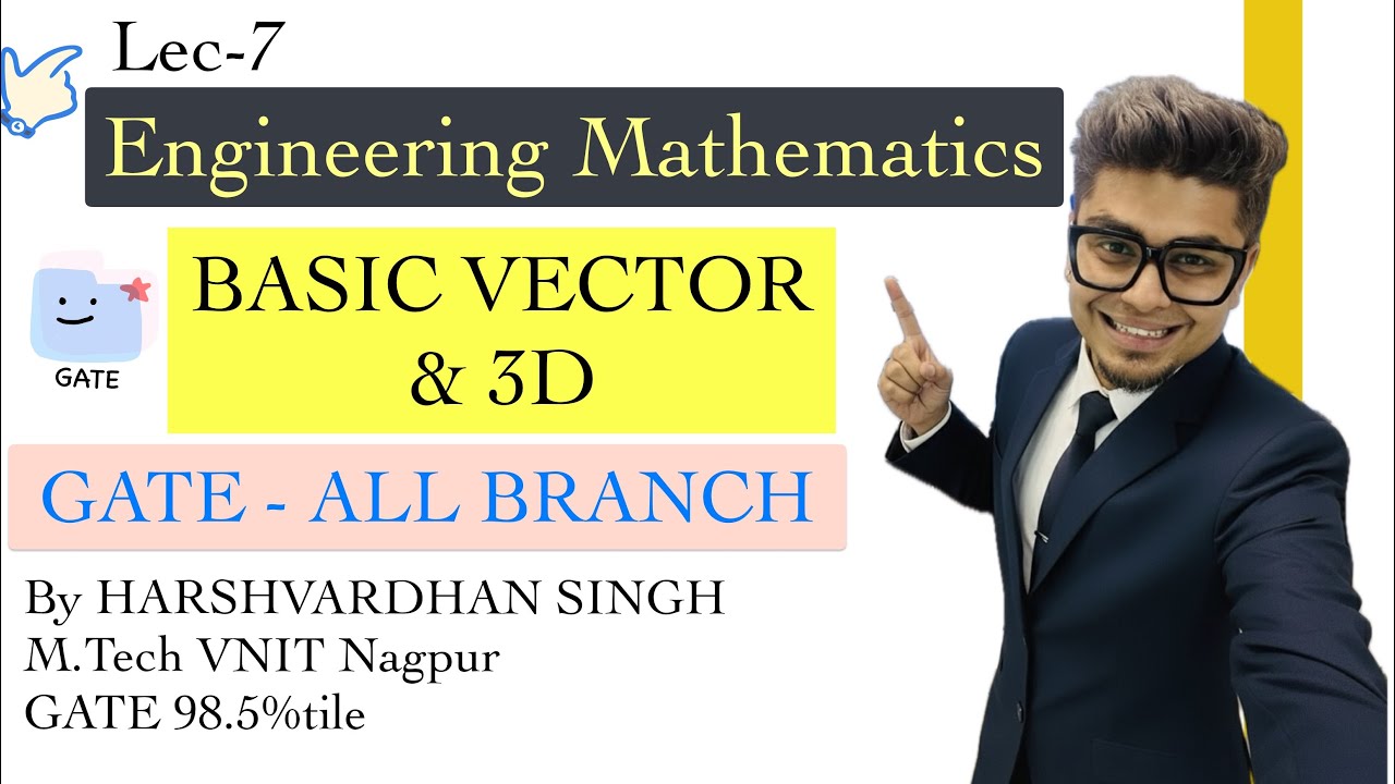 Basics Of Vector & 3D Lec-7 | Engineering Mathematics for GATE all branch by HV Sir