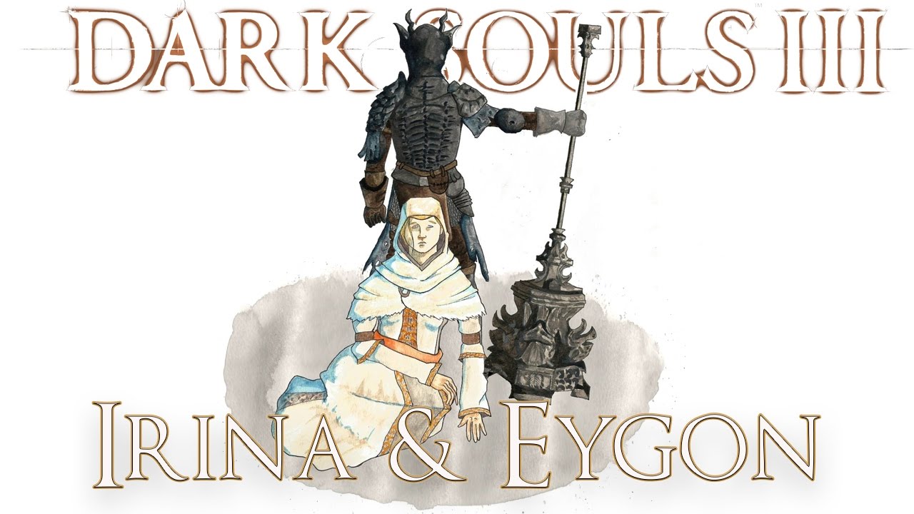 Dark Souls 3 Lore: Irina & Eygon