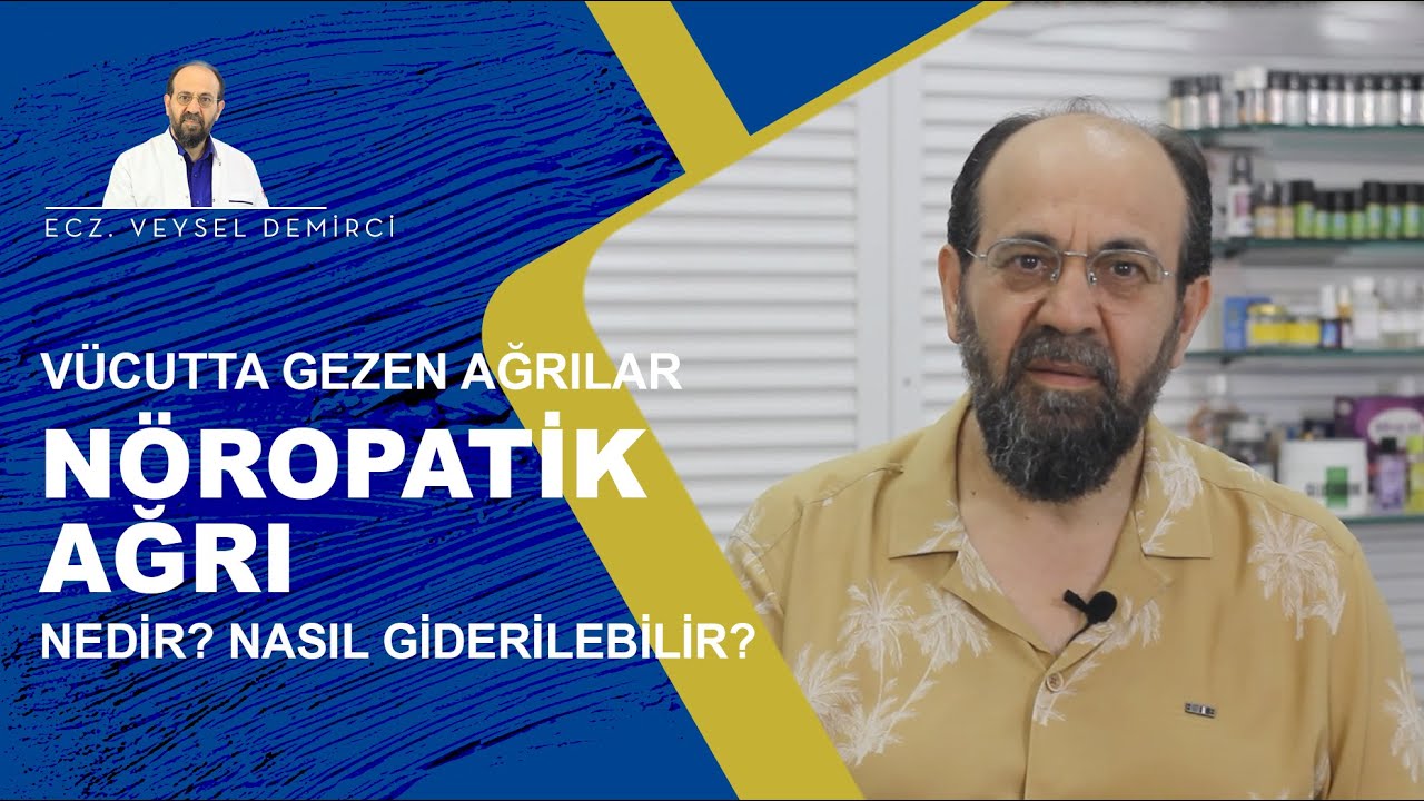 VÜCUTTA GEZEN AĞRILAR NÖROPATİK AĞRI NEDİR? NASIL GİDERİLEBİLİR?