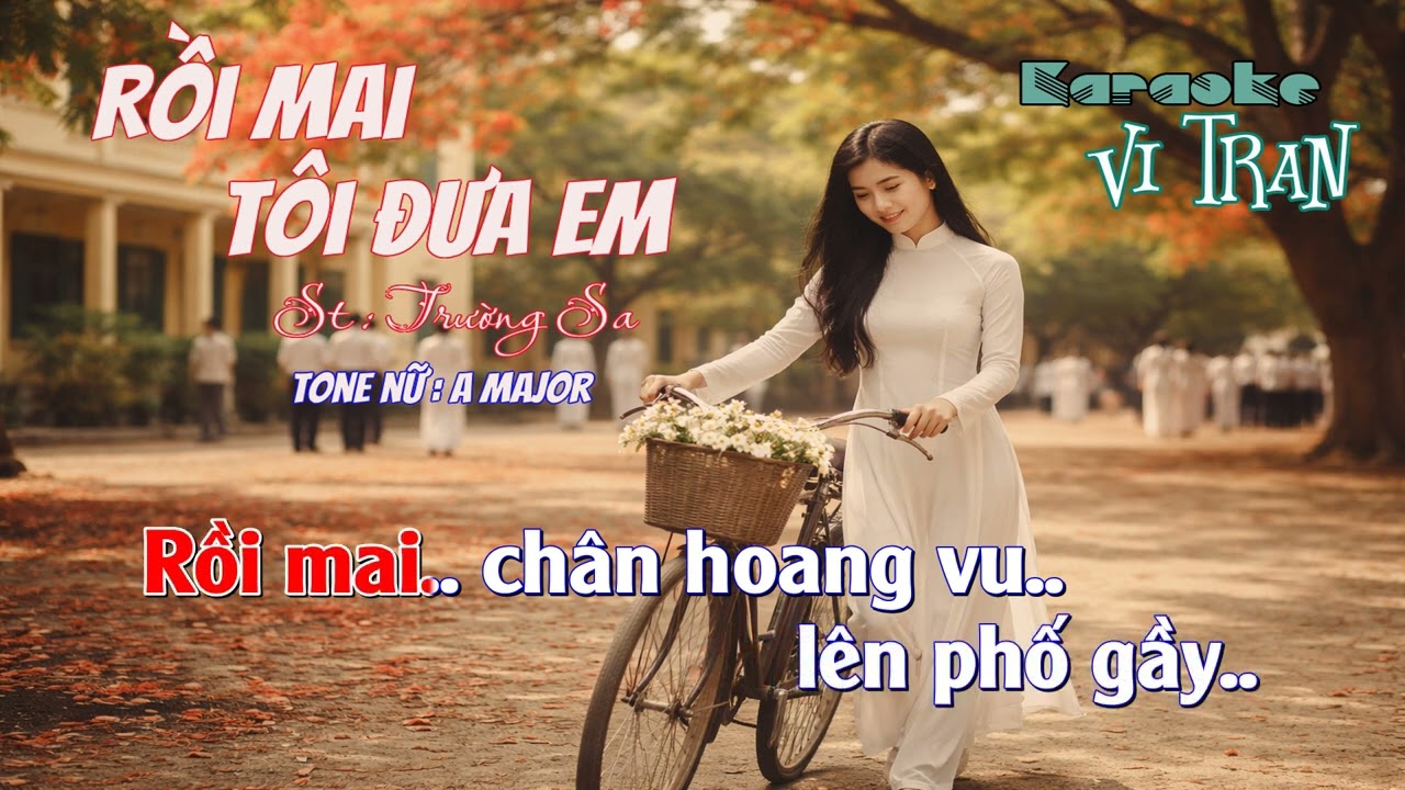 Karaoke Rồi Mai Tôi Đưa Em – Tone Nữ | Karaoke Vi Tran