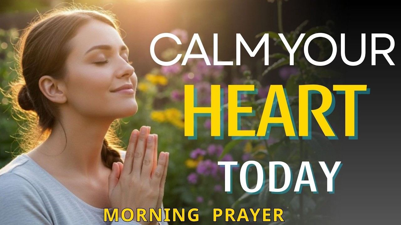Peace Be Still | Morning Prayer for Overthinking, Fear & Emotional Healing