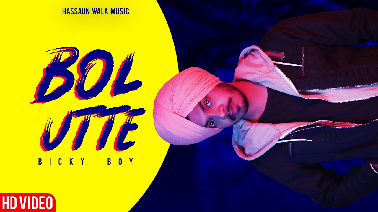 BOL UTTE (Full Video) Bicky Boy | Hassaun Wala Music | Latest Punjabi Songs 2020