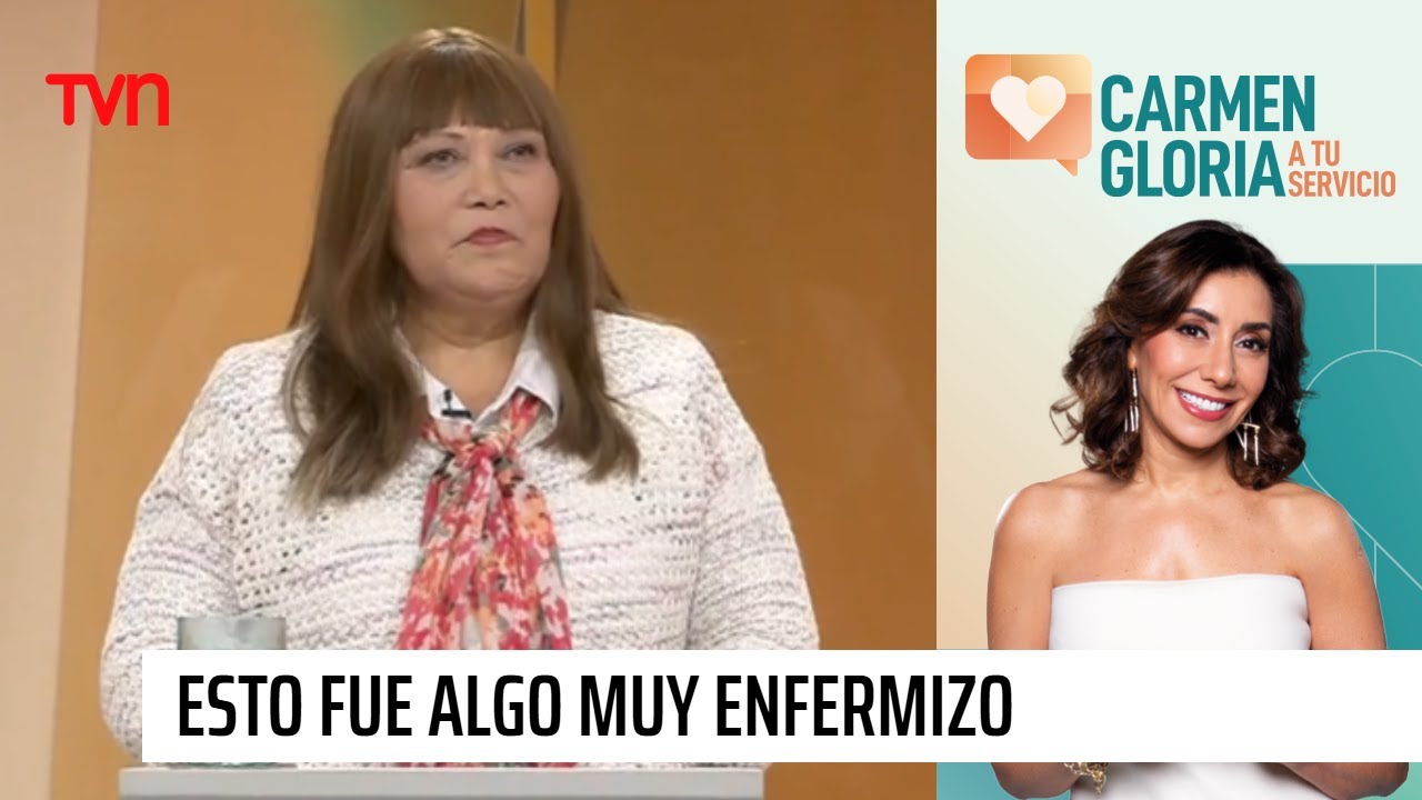 Esto fue algo muy enfermizo | Carmen Gloria a tu servicio