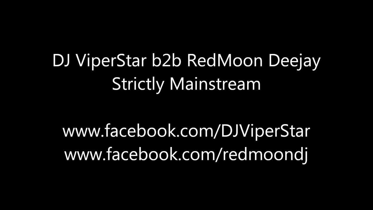 DJ ViperStar b2b RedMoon Deejay - Strictly Mainstream (HD)