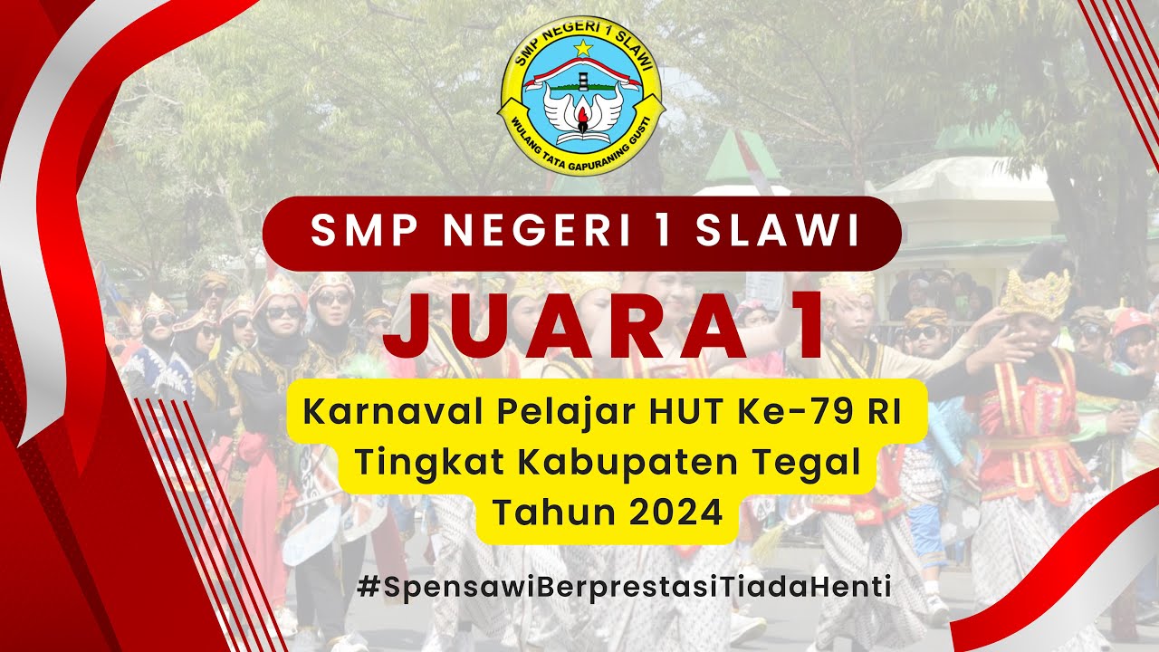 SMPN 1 SLAWI RAIH JUARA 1 KARNAVAL PELAJAR TINGKAT KAB. TEGAL TH. 2024 #karnaval #spensawi