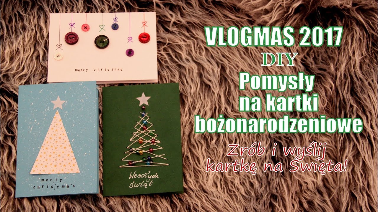 VLOGMAS 2017 - Dzień 10 - DIY - 3 szybkie pomysły na kartkę bożonarodzeniową