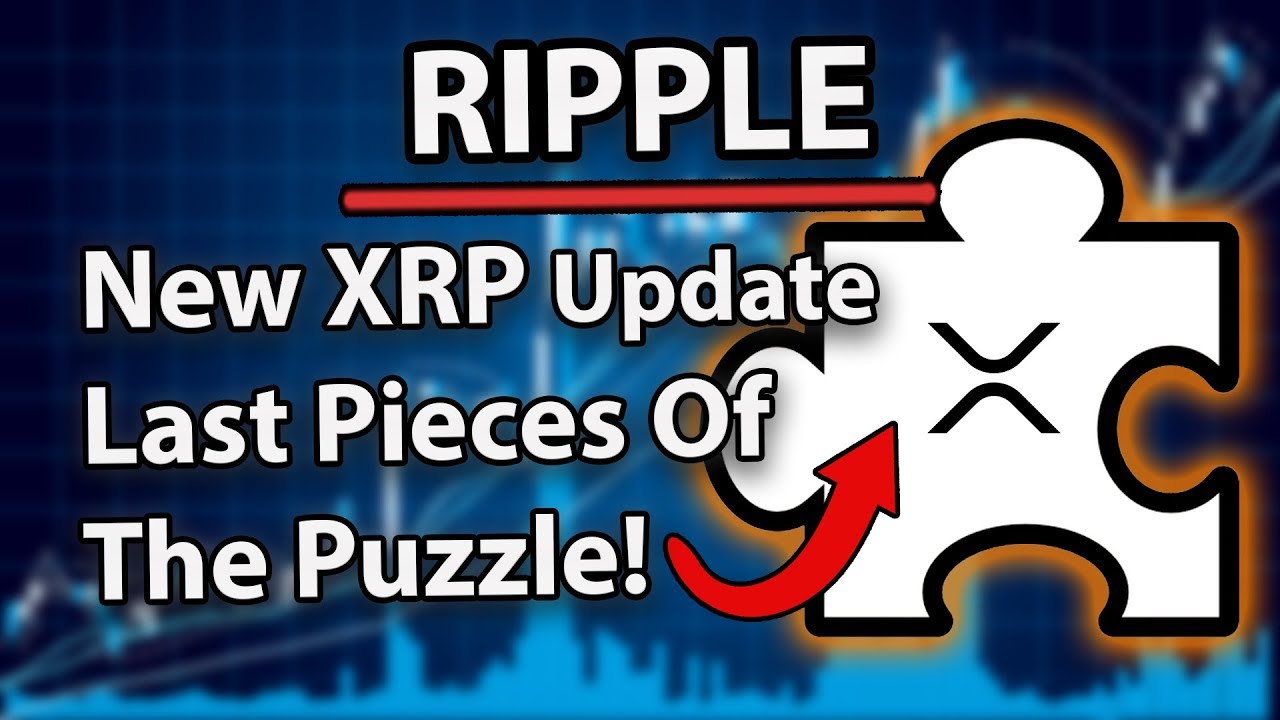 Ripple XRP: The Last Pieces Being Placed To Complete The Puzzle