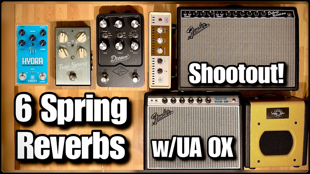 6 Spring Reverb Shootout! UA Dream 65 / Fender Deluxe & Princeton (OX) / True Spring / Swart / Hydra