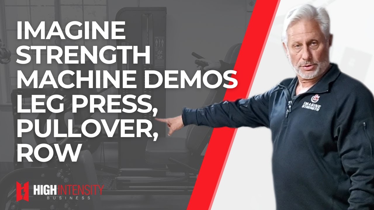 Imagine Strength Machine Demo &mdash; Leg Press, Pullover, Row (featuring Jeff Turner)