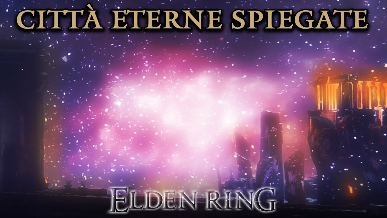 ELDEN RING ► Le Città Eterne Spiegate