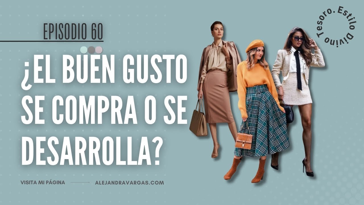 ¿El buen gusto se compra o se desarrolla?💎