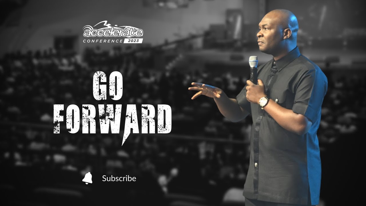 Go Forward | Apostle Joshua Selman | Accelerate Conference 2023 | Day 3 | Morning Session