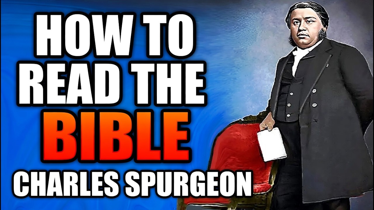 How to Read the Bible - Charles Spurgeon Sermon