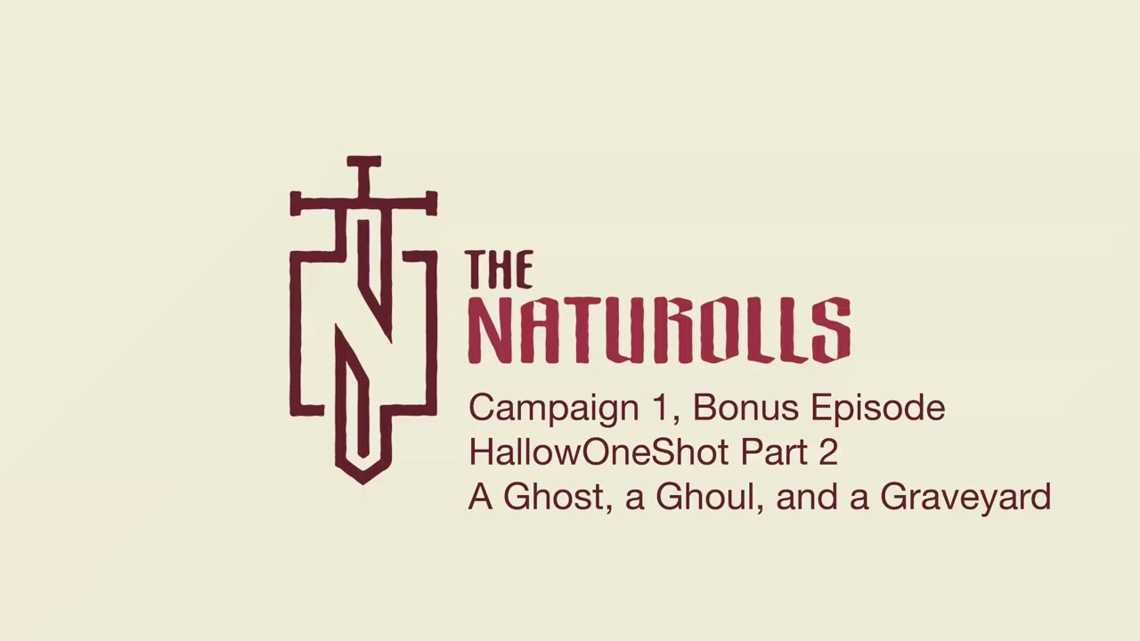 A Ghost, a Ghoul, and a Graveyard | HallowOneShot Part 2 | The Naturolls | Campaign 1, Bonus Episode