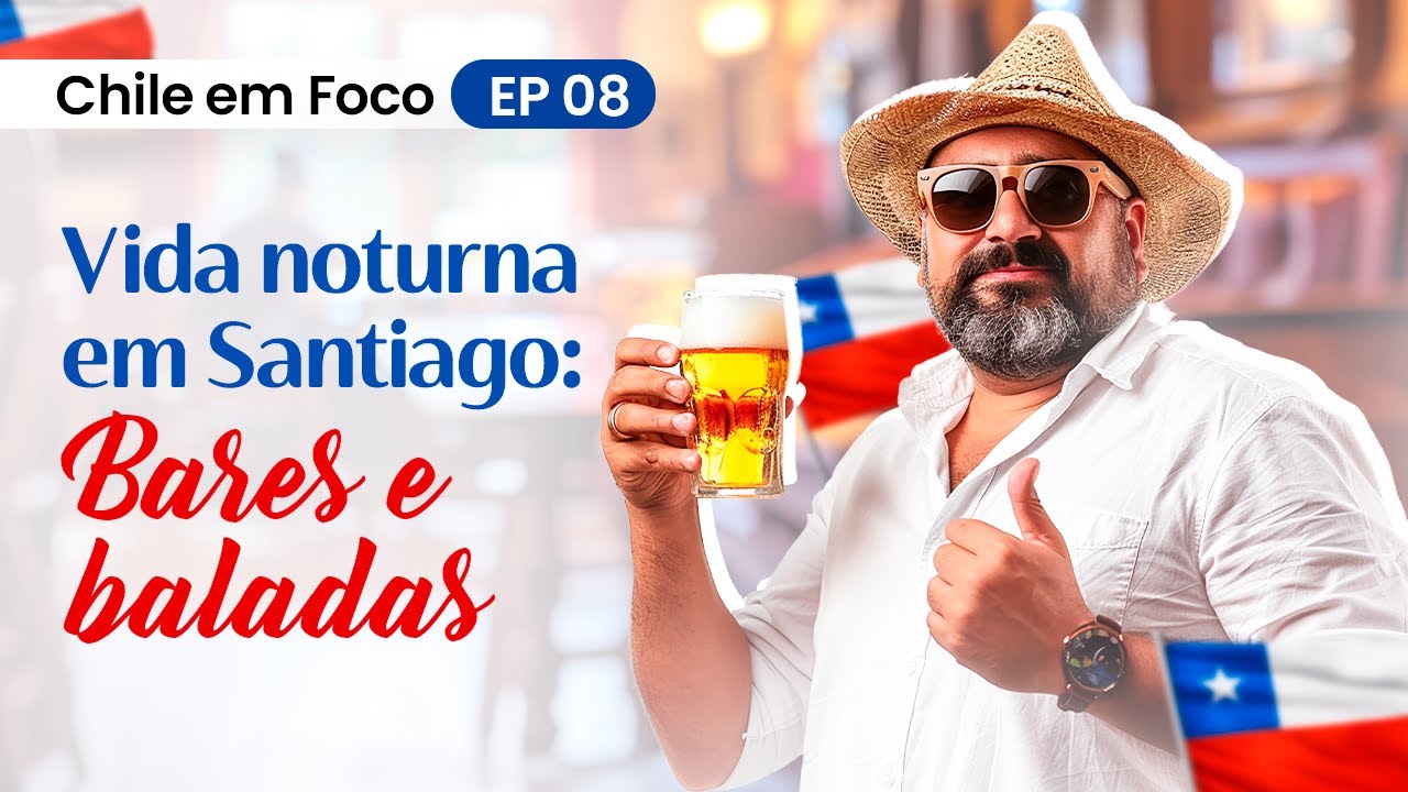 CHILE EM FOCO - EP 08 - Vida noturna em Santiago: bares e baladas
