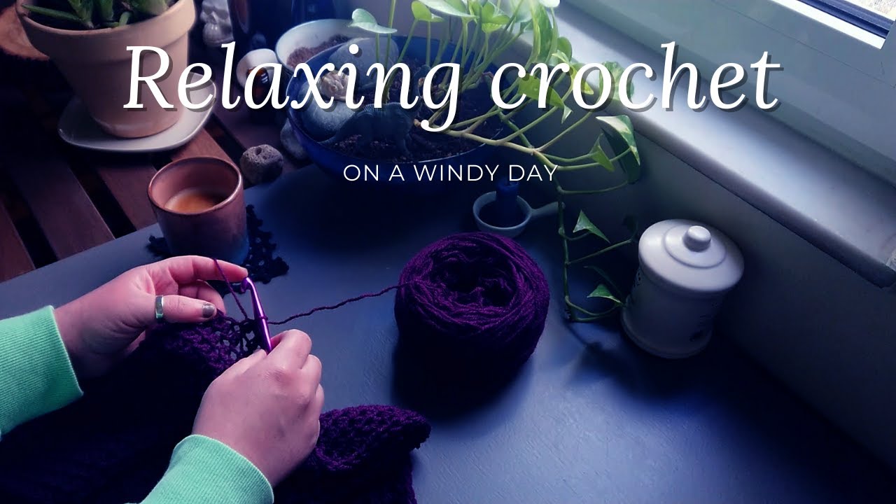 Relaxing crochet &bull; Crochet with me &bull; No talking &bull; Relaxing on a windy day
