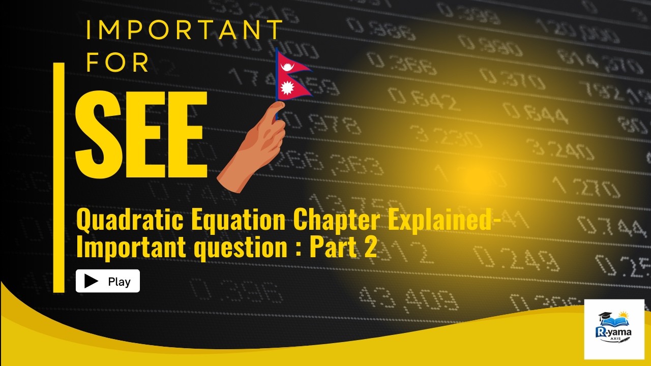 Quadratic Equation part 2 – Explained | SEE Nepal | Solved |