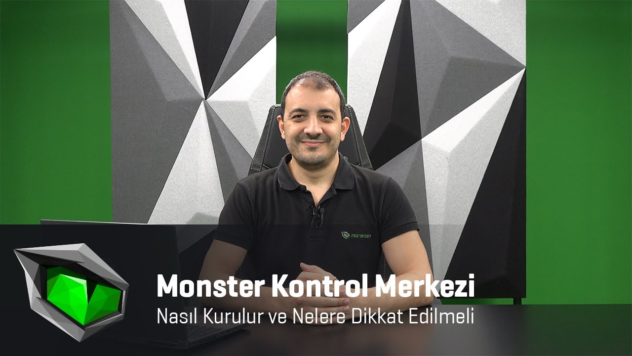 Monster Kontrol Merkezi - Nasıl Kurulur ve Nelere Dikkat Edilmeli? Uzun Uzun Anlattık