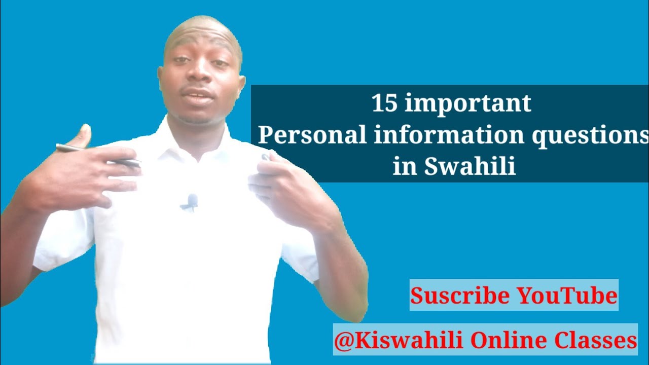 15 personal information questions in swahili