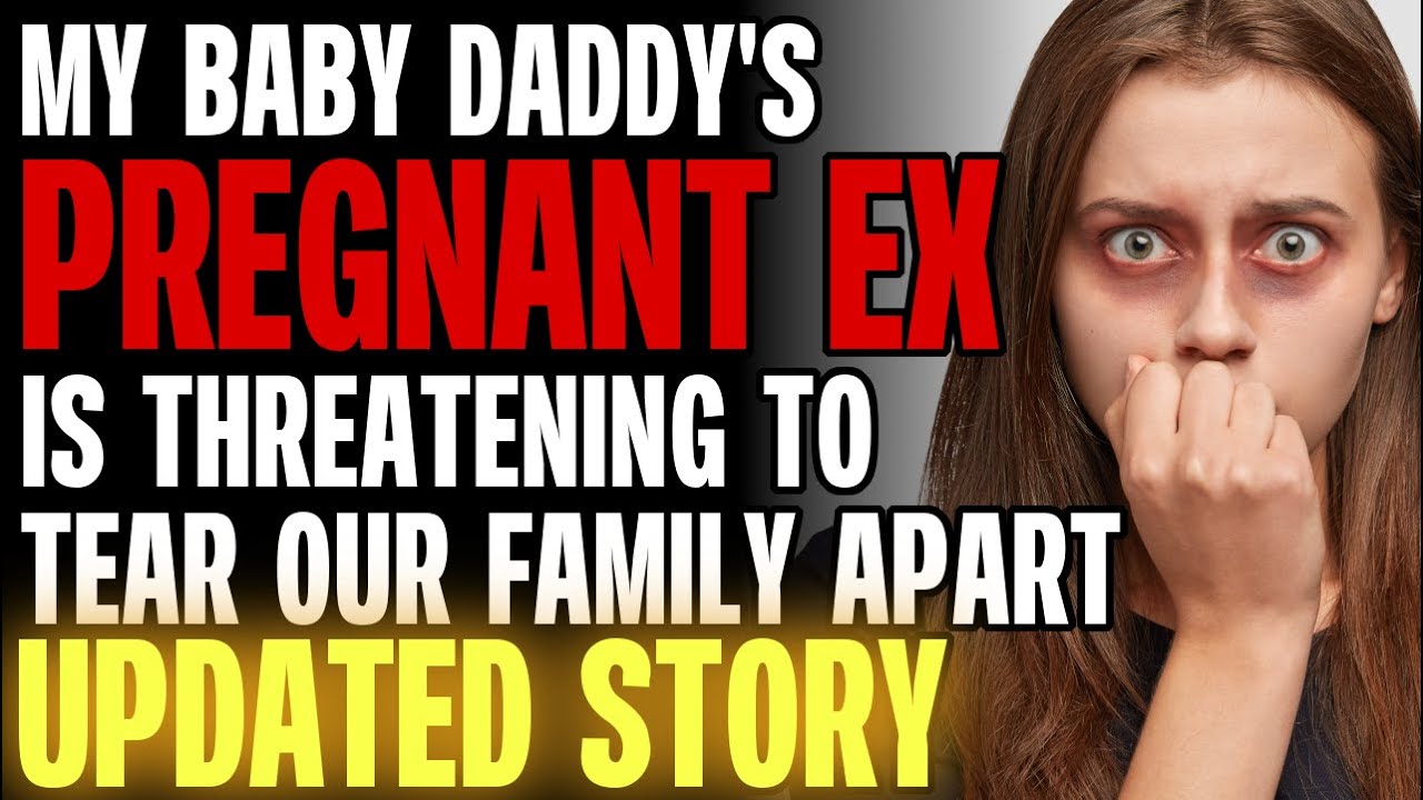 My Baby Daddy's Pregnant Ex Is Threatening To Tear Our Family Apart r/Relationships