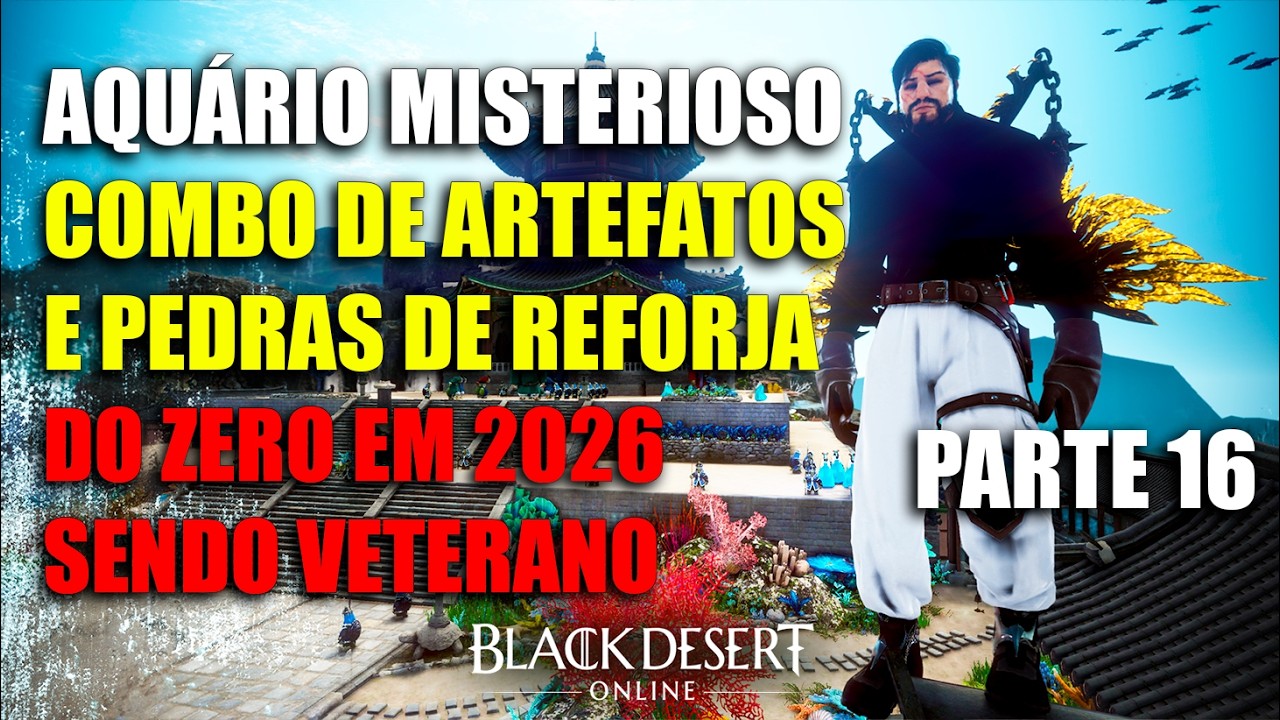 Aquário Misterioso, Artefato e Pedras de Reforja - Do Zero em 2026 no BDO sendo Veterano Parte 16