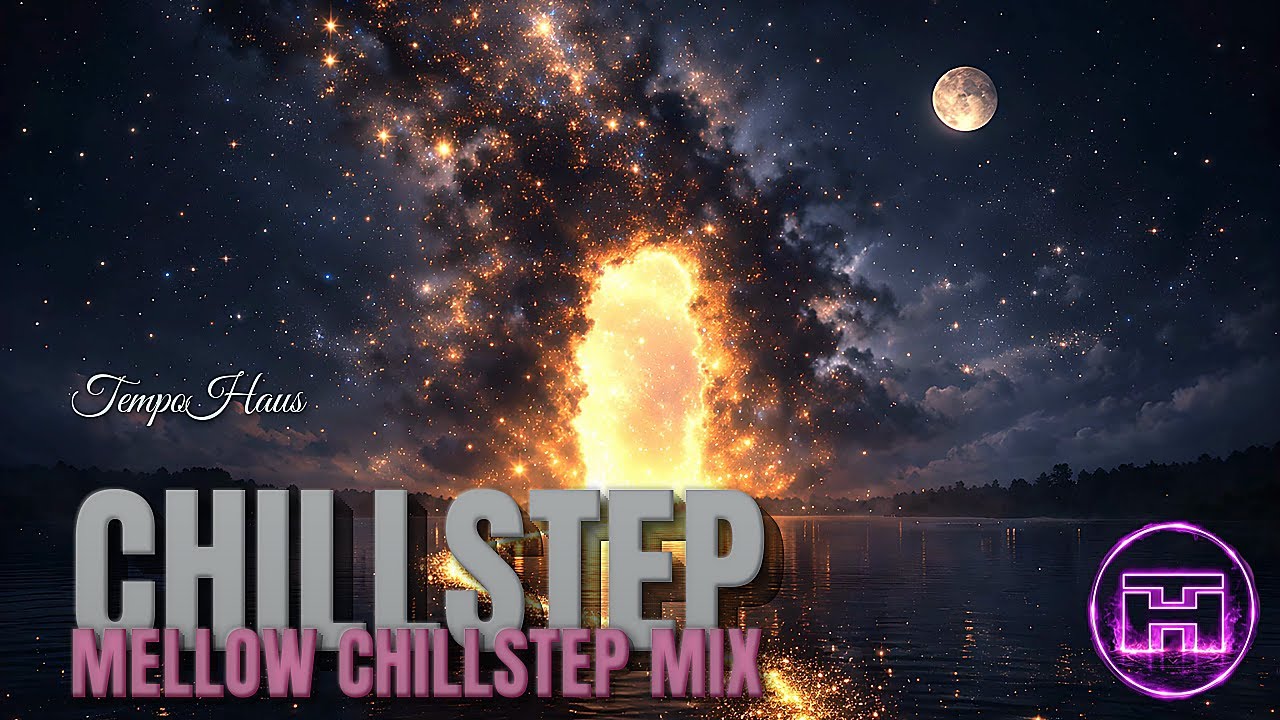 Melodic Chillstep Mix | Cozy Bedroom Beats | Calm Focus & Relaxation