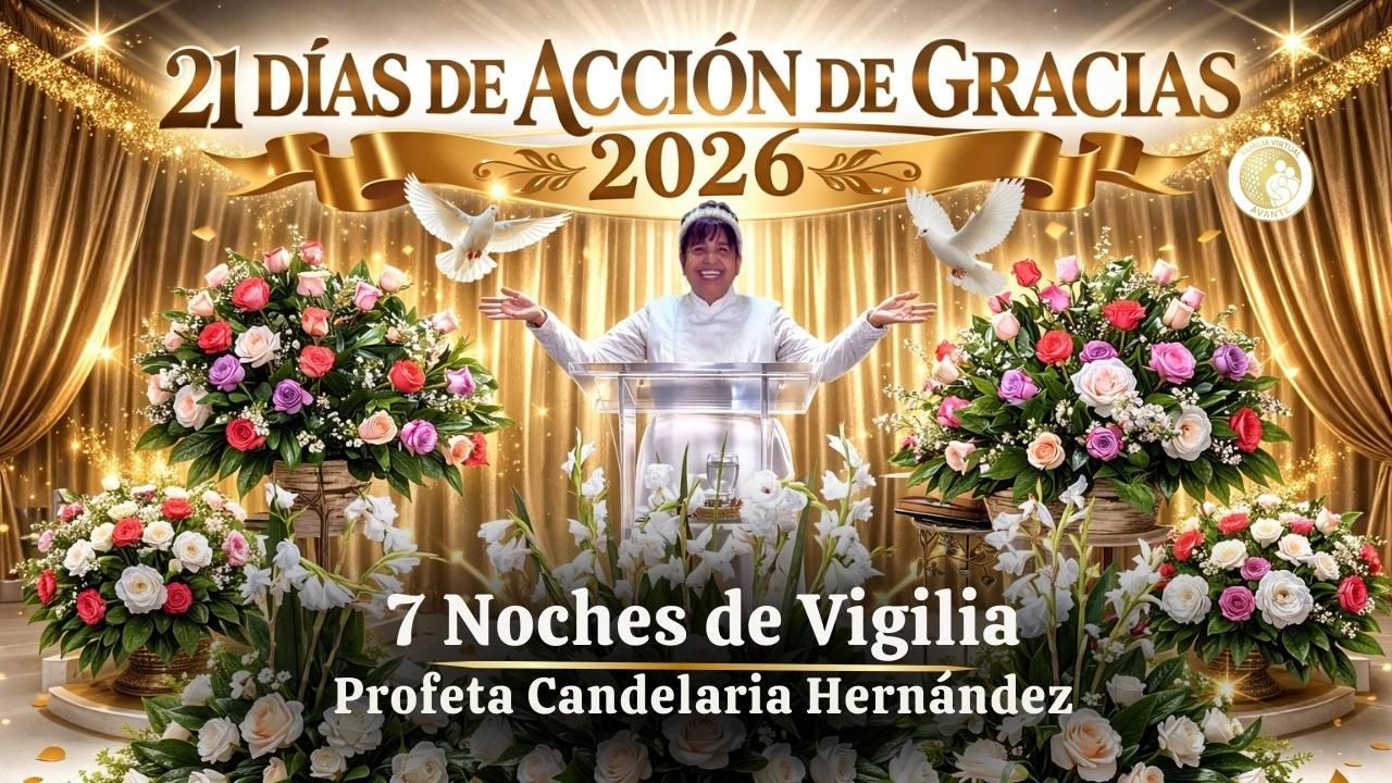 Tercer  Noche de Vigilia de Acción de Gracias | Profeta Candelaria Hernández | FVA