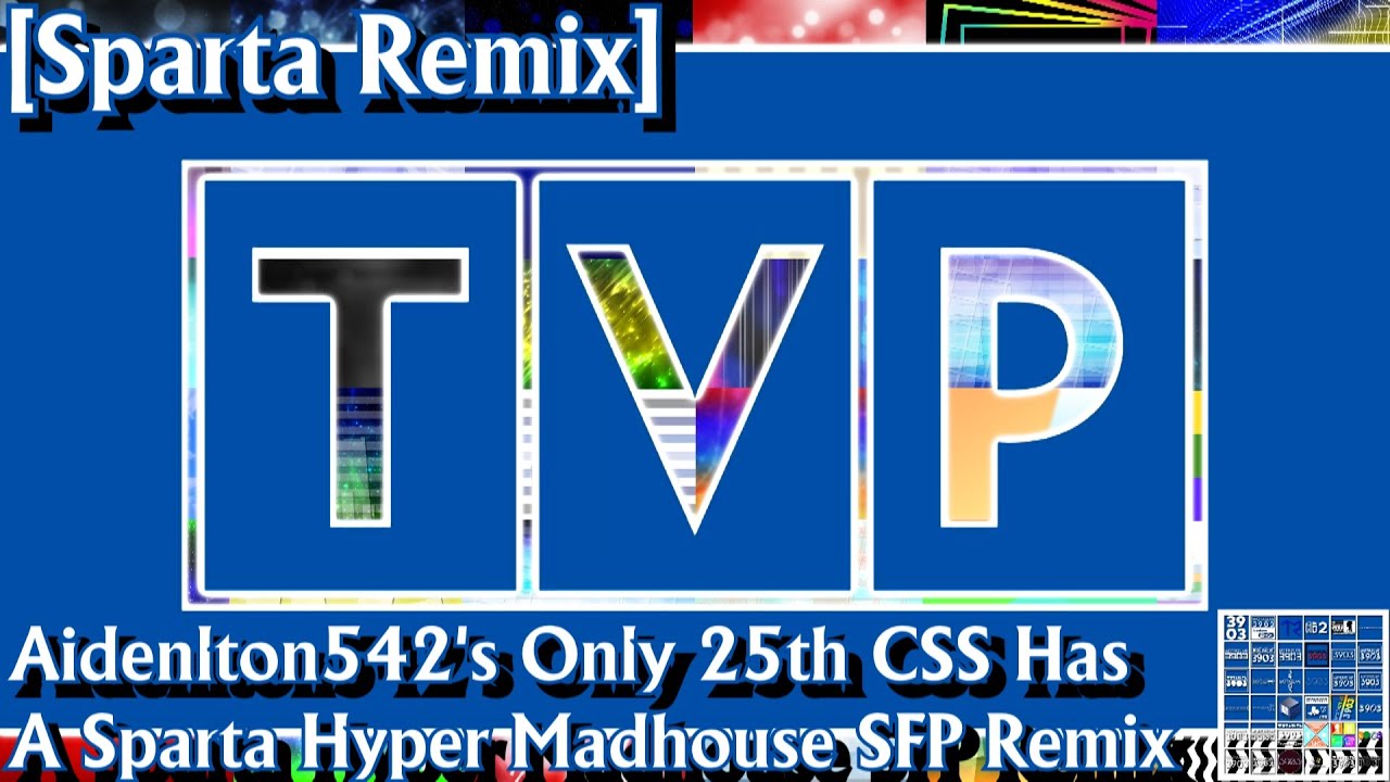 [Sparta Remix] Aidenlton542's Only 25th CSS Has A Sparta Hyper Madhouse SFP Remix