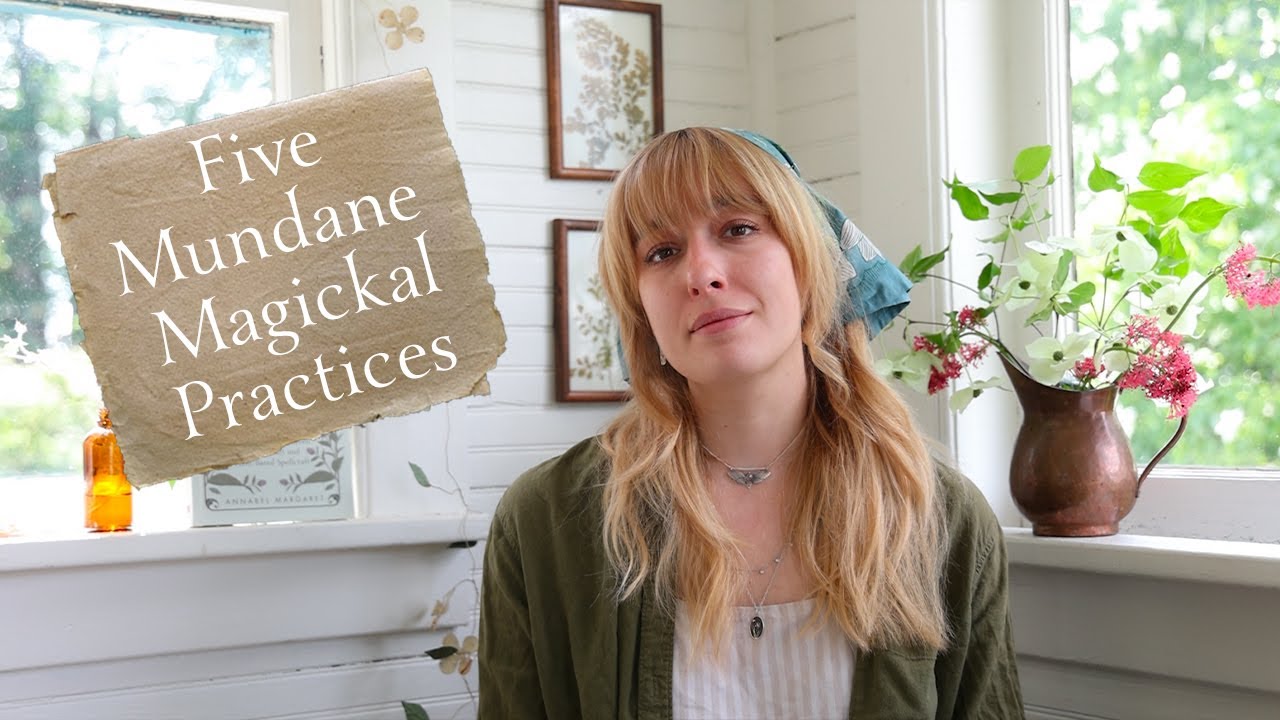 Five of my Favorite Mundane Magickal Practice Everyday Witchcraft