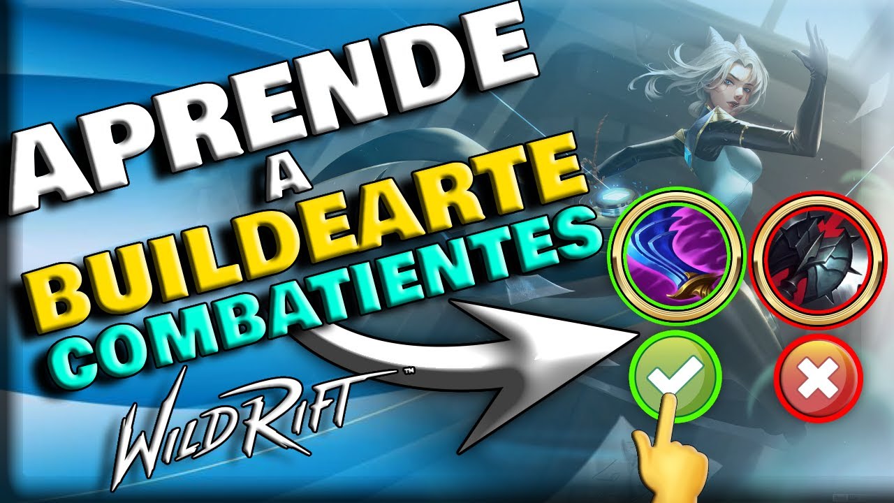 APRENDE A BUILDEARTE EN WILD RIFT GUIA COMPLETA COMBATIENTES