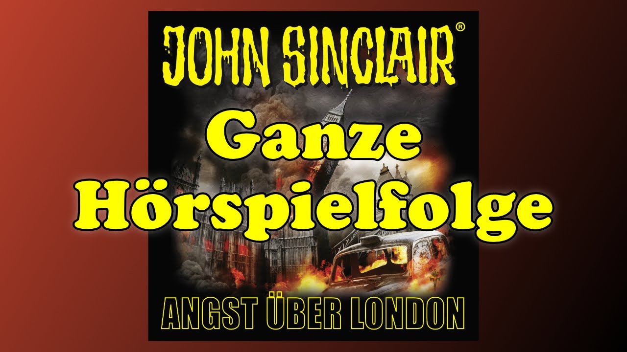 Angst über London - JOHN SINCLAIR | Sonder-Edition 03 | Ganze Hörspielfolge - Re Upload