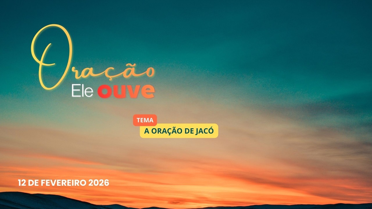 12/02/2026 - [Ora&ccedil;&atilde;o Ele ouve] - Igreja Crist&atilde; Maranata - 