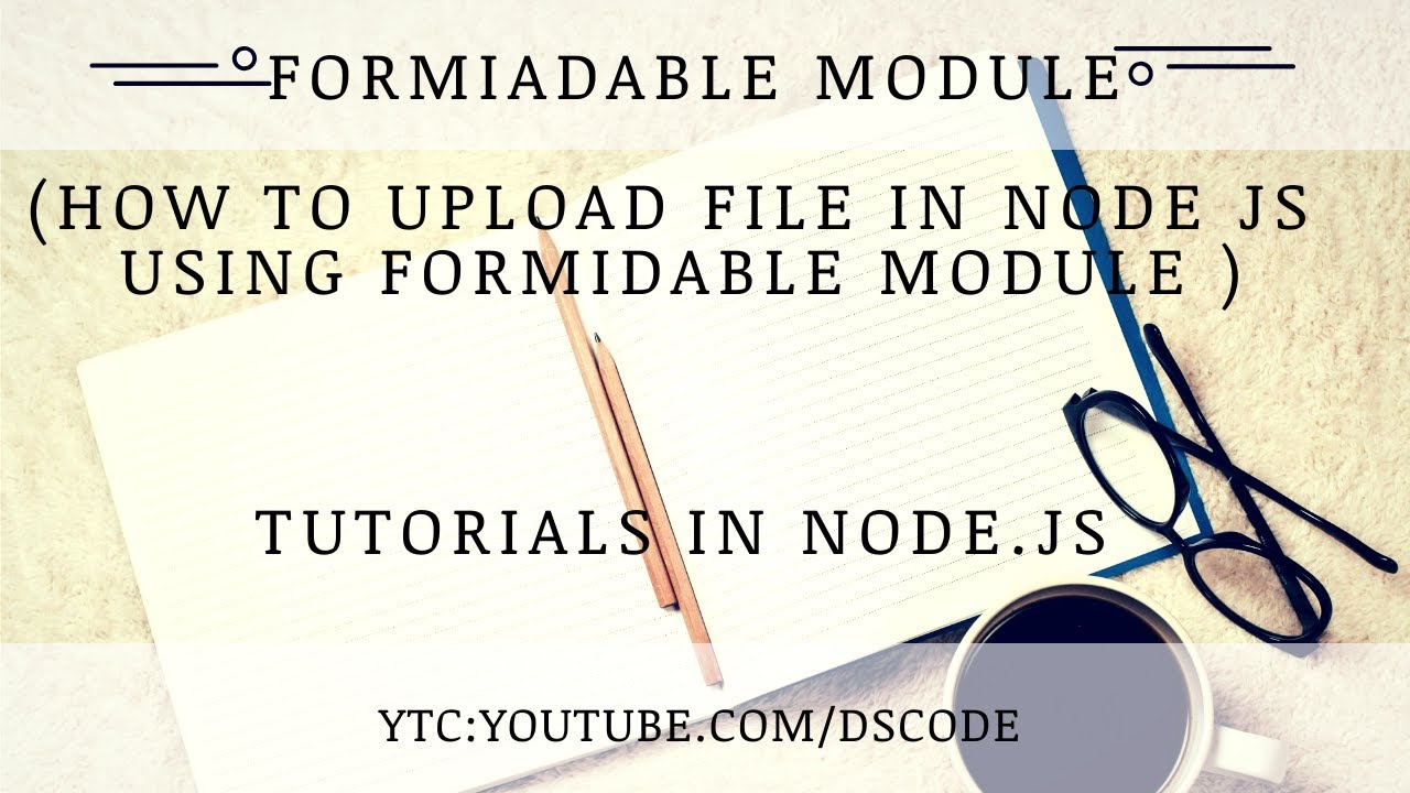 File Uploading In Node js | file upload in node js using formidable |Upload file using node.js |P-19