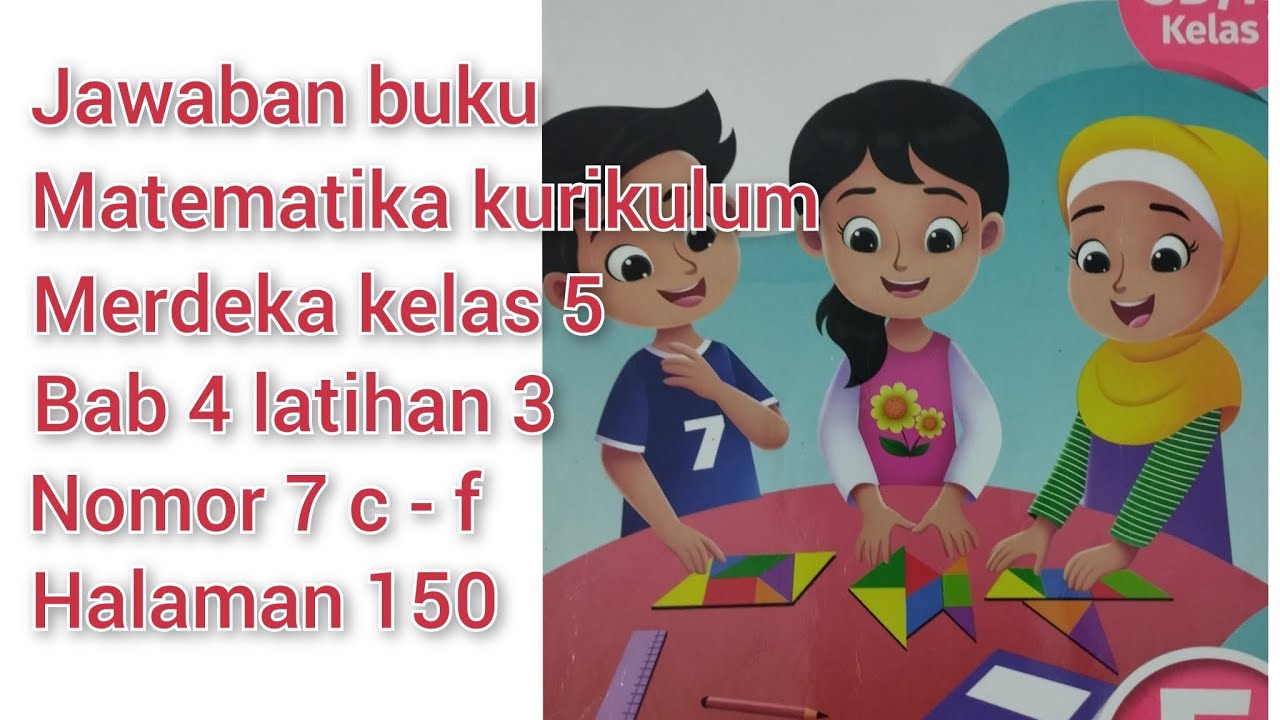 Jawaban buku matematika kurikulum merdeka kelas 5, Bab 4 latihan 3 nomor 7c - f halaman 150