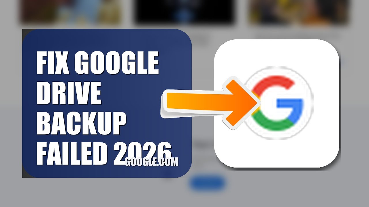 How To Fix Google Drive Backup Failed 2026
