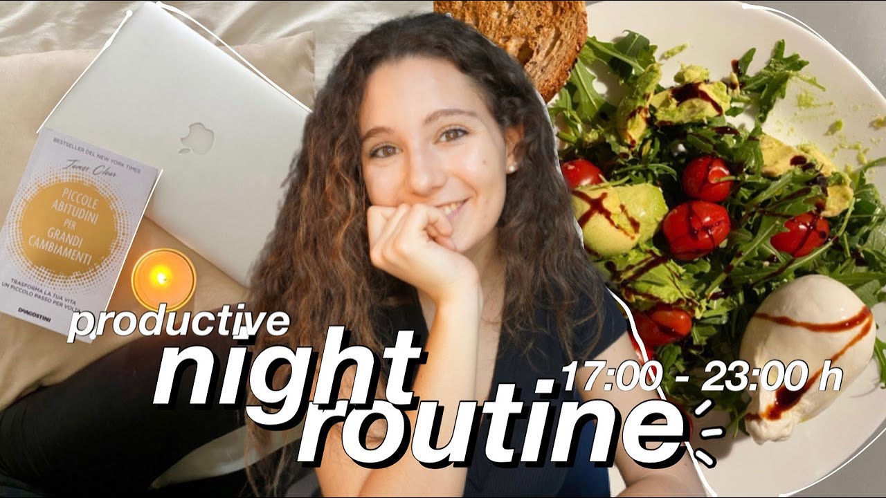 Productive NIGHT ROUTINE⏰ 17:00 - 23:00 h
