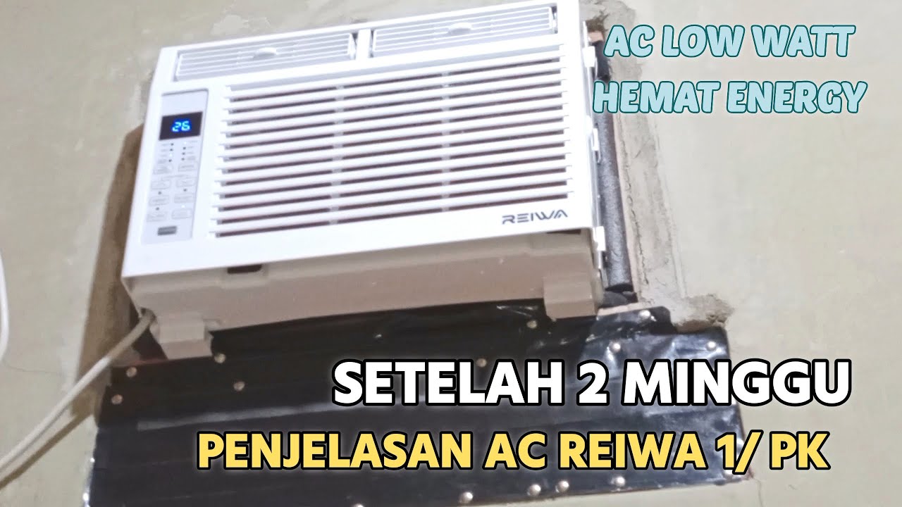 Begini Penjelasannya AC WINDOW REIWA - AC Cepat Dingin dengan Low Watt - Hemat Biaya Pasang